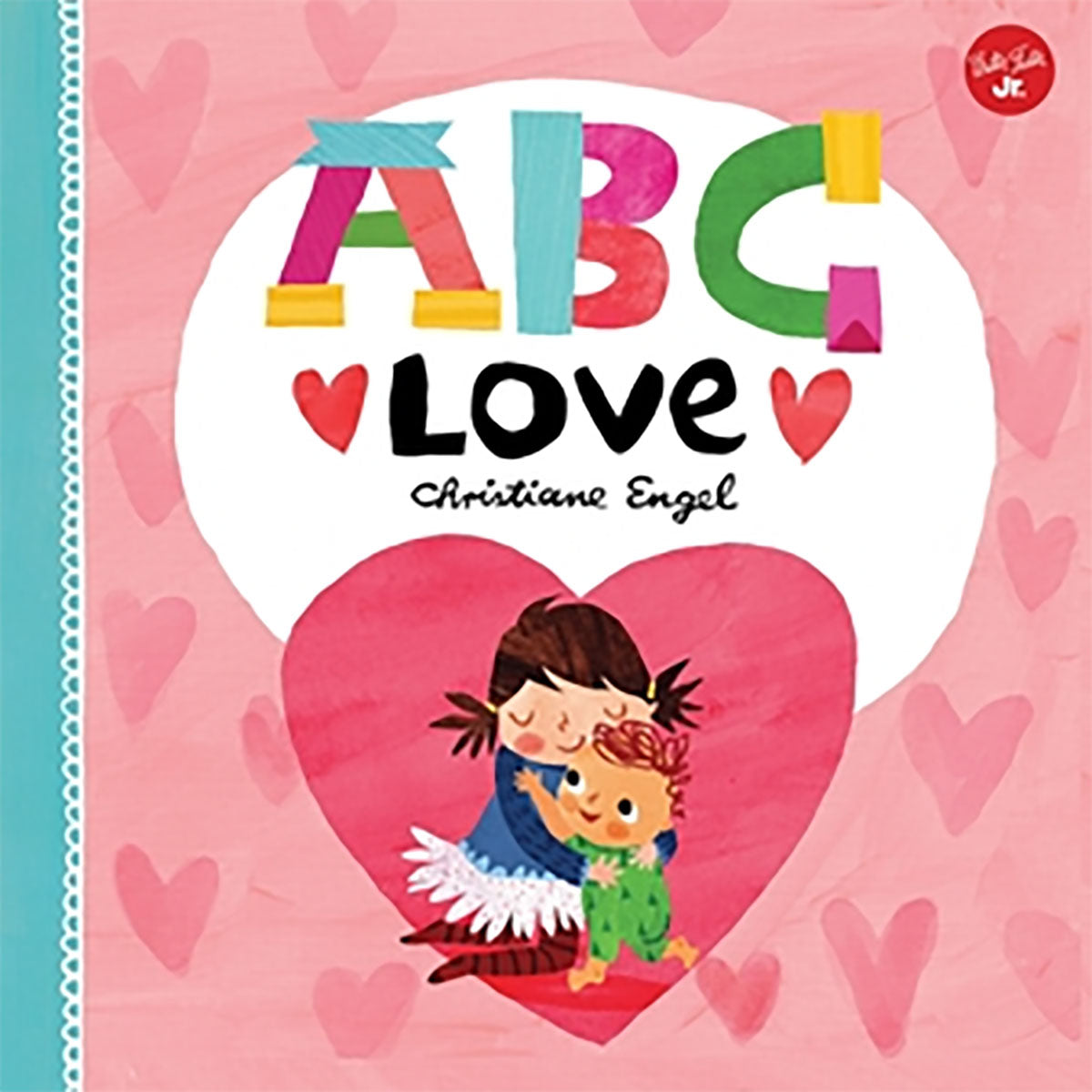 ABC for Me: ABC Love by Christiane Engel