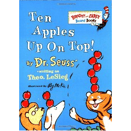 Dr. Seuss Ten Apples Up On Top!